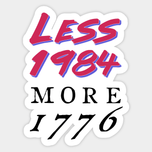 The Less 1984, More 1776 Sticker